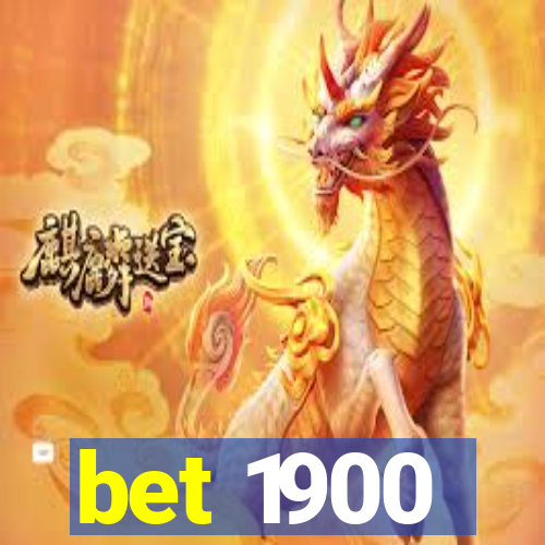 bet 1900
